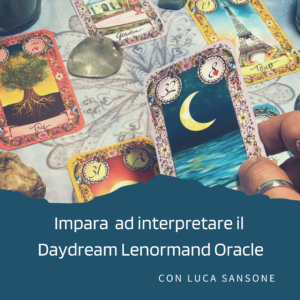 Impara ad interpretare il Daydream Lenormand Oracle con Luca Sansone
