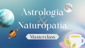 Astrologia e Naturopatia - Masterclass